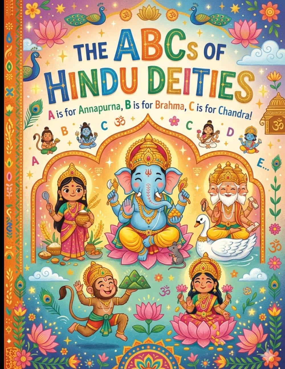 ABCs of Hindu Deities: An Alphabet Book for Kids 2026 | Learn the Alphabet with Hindu Gods, Goddesses, and Spiritual Stories from A to Z: A is for ... the alphabet with wonderful Hindu deities!