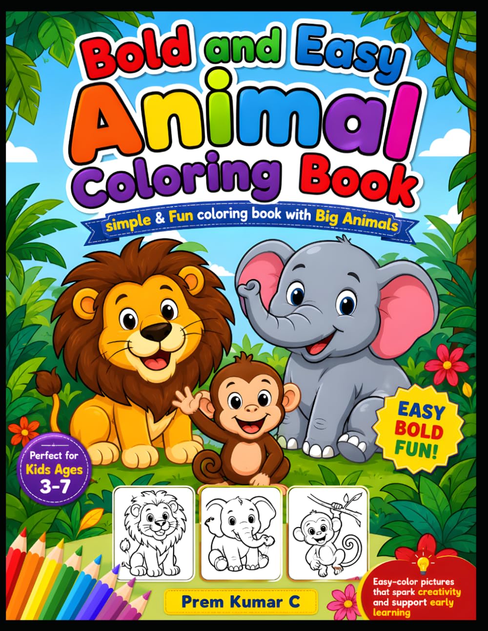 Bold and Easy Animal Coloring Book: Fun and Easy Safari & Rainforest Animal Coloring Pages for Toddlers and Preschoolers | Lions, Elephants, Monkeys, Tigers, Giraffes & More