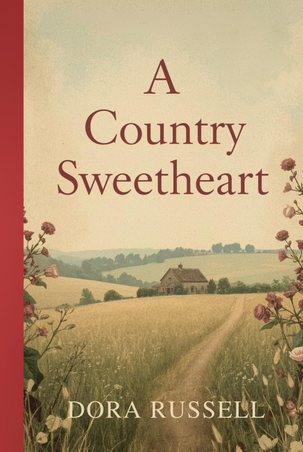 A Country Sweetheart: A Classic Tale of Love, Friendship, and Rural Charm