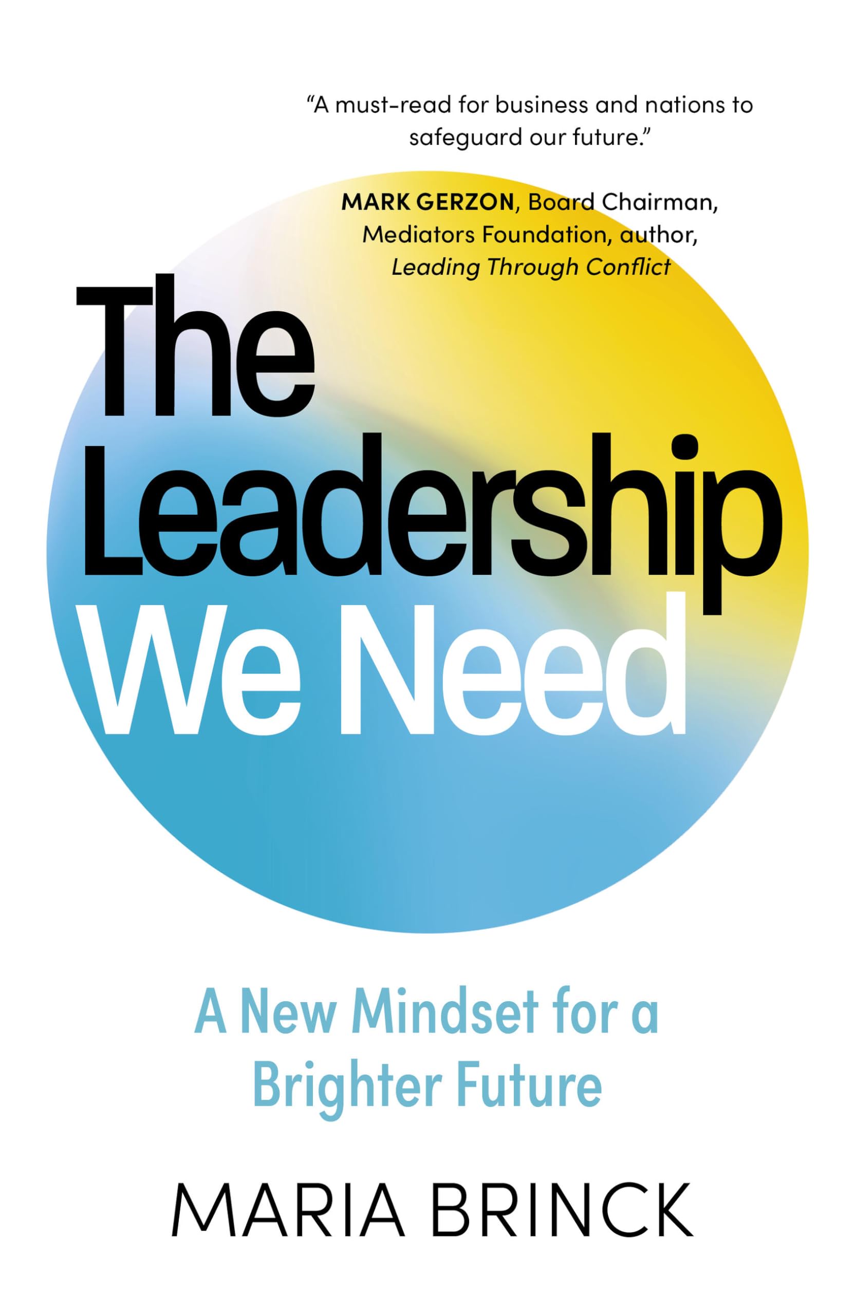 The Leadership We Need: A New Mindset for a Brighter Future