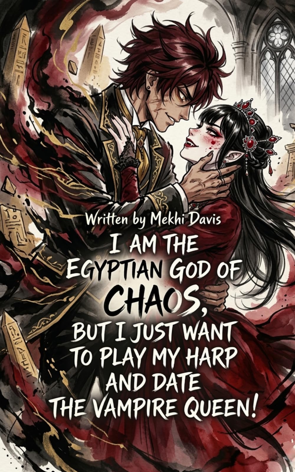 I Am the Egyptian God of Chaos, But I Just Want to Play My Harp and Date the Vampire Queen!