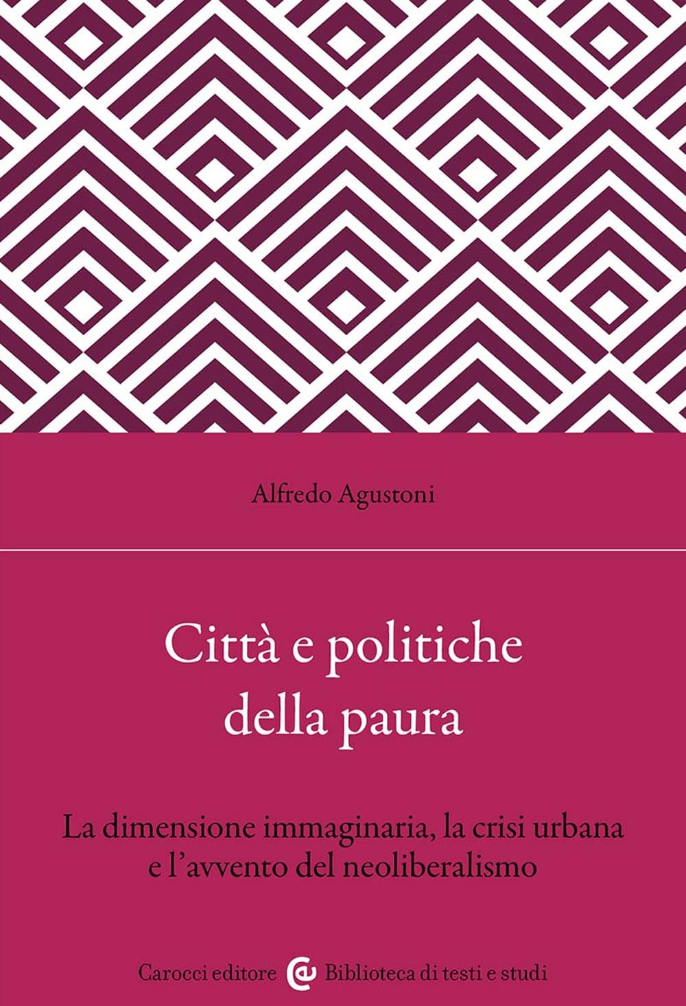 Città E Politiche Della Paura. La Dimensione Immaginaria, La Crisi Urbana E L'avvento Del Neoliberalismo - 4