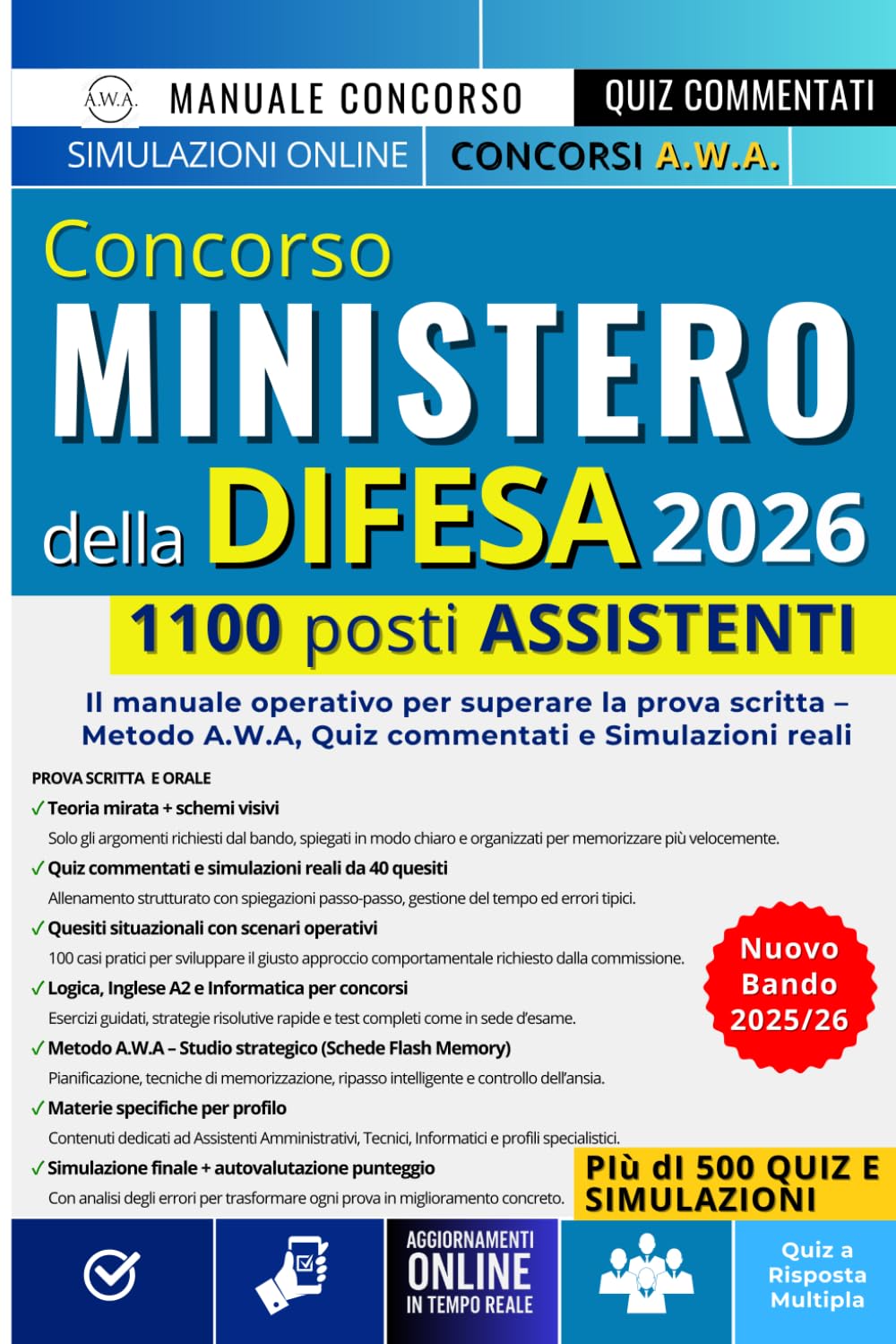 Concorso Ministero della Difesa 1100 Assistenti 2026: Il manuale operativo per superare la prova scritta - Metodo A.W.A - Quiz commentati e simulazioni reali