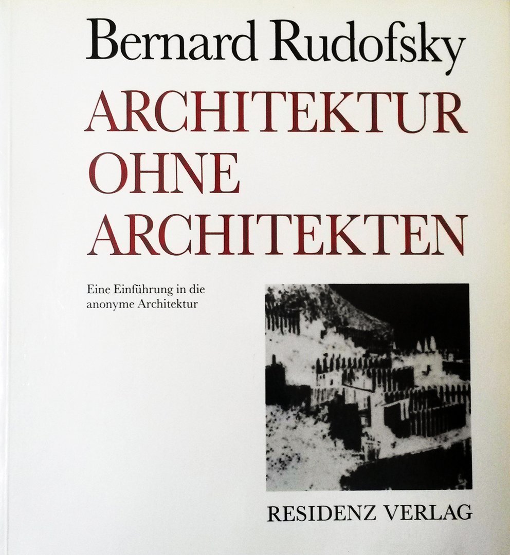 Architektur ohne Architekten. Eine Einführung in die anonyme Architektur
