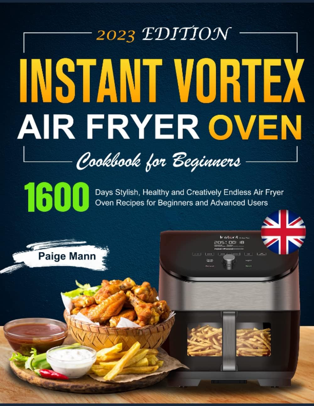 Instant Vortex Air Fryer Oven Cookbook for Beginners: 1600 Days Stylish, Healthy and Creatively Endless Air Fryer Oven Recipes for Beginners and Advanced Users