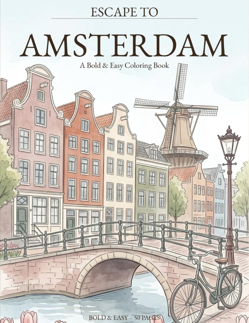Escape to Amsterdam: A Bold & Easy Adult Coloring Book