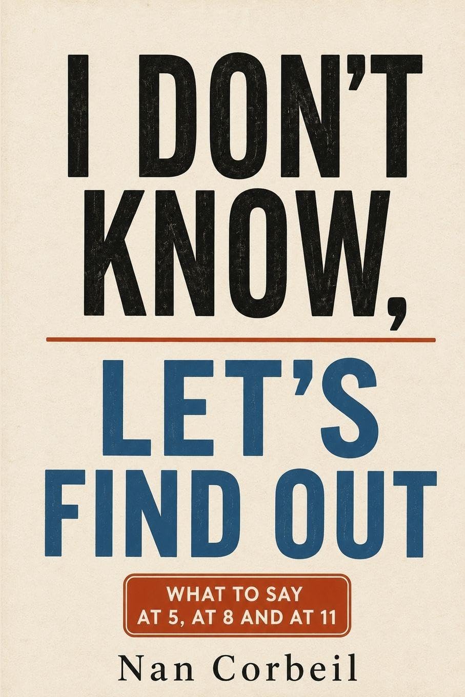 I Don't Know, Let's Find Out