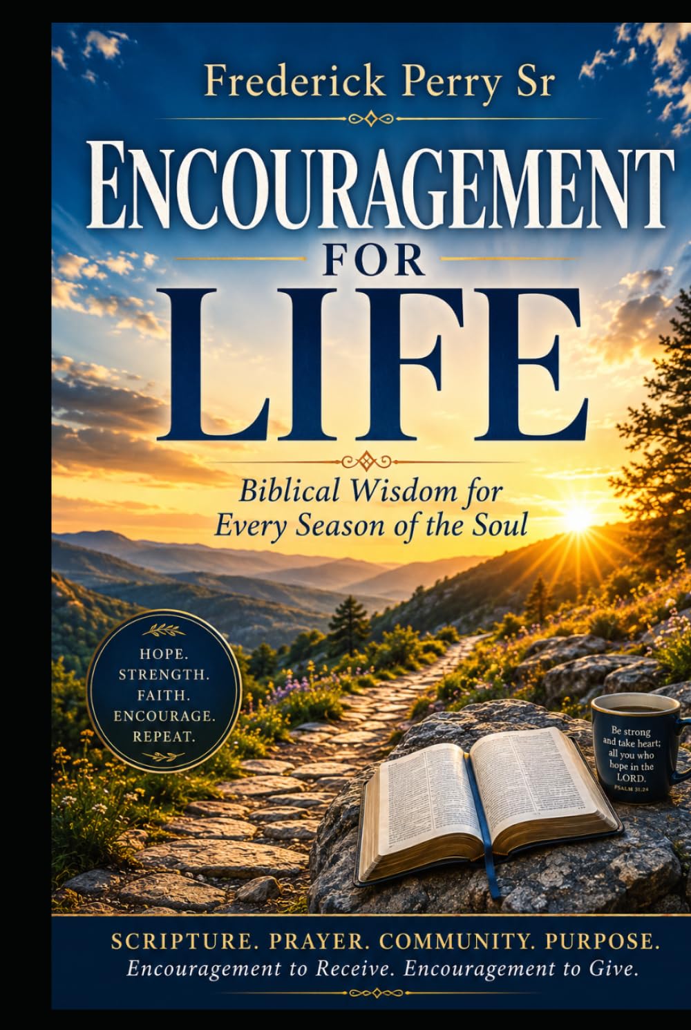 ENCOURAGEMENT FOR LIFE: Biblical Wisdom for Every Season of the Soul