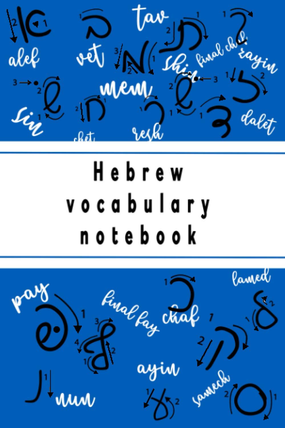 Hebrew Vocabulary Notebook: Vocabulary Notebook learning Hebrew – English | 3 columns, Hebrew, Phonetic and English |100 pages workbook