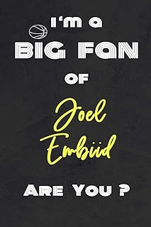 I'm a Big Fan of Joel Embiid Are You ? | Notebook for Notes, Thoughts, Ideas, Reminders, Lists to do, Planning(for basketball lovers, basketball ... Inches 120 pages , Soft Cover , Matte finish
