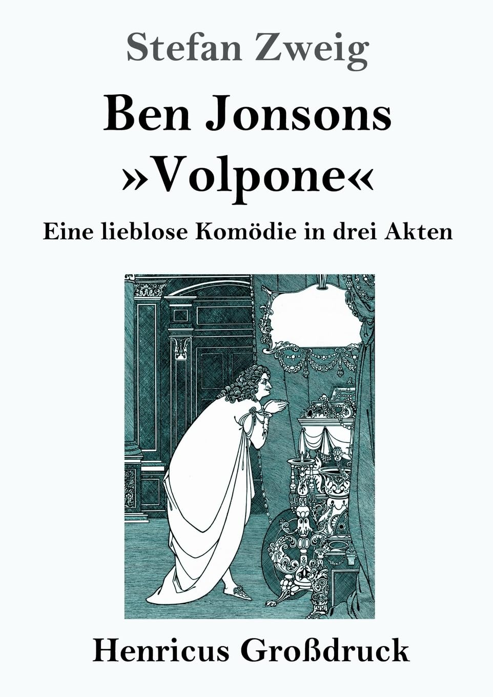 Ben Jonsons »Volpone« (Großdruck): Eine lieblose Komödie in drei Akten