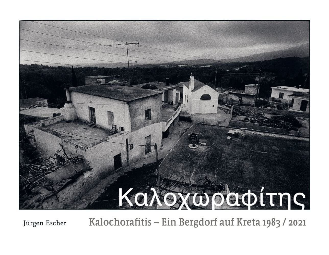 Kalochorafitis: Ein Bergdorf auf Kreta 1983 / 2021