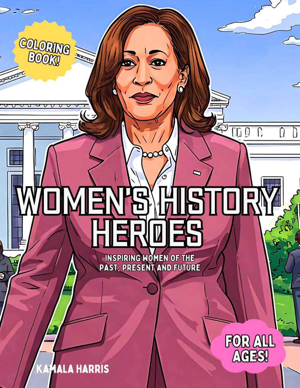 Women's History Heroes Coloring Book: Inspiring Women's of The Past, Present and Future