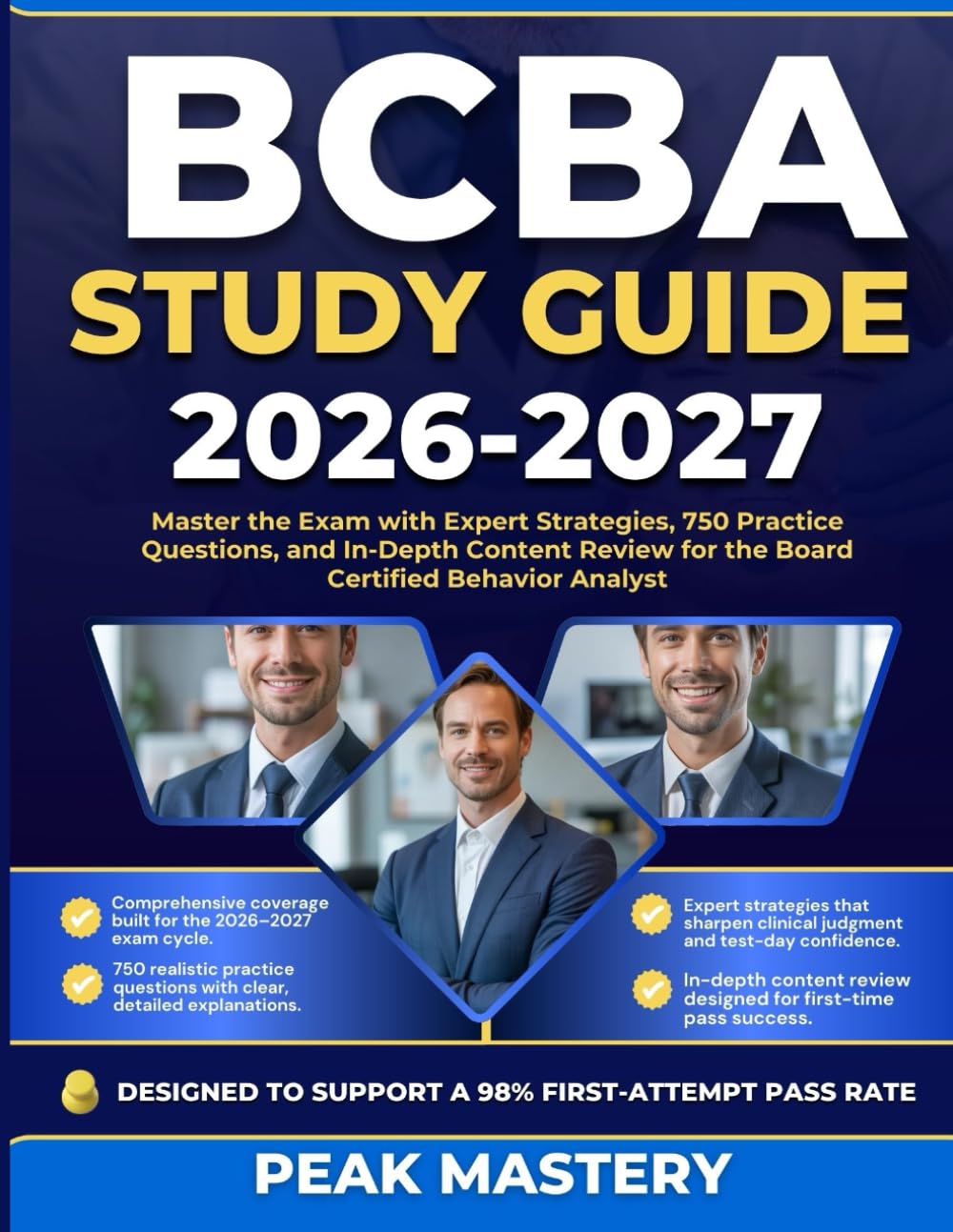 BCBA STUDY GUIDE 2026-2027: Master the Exam with Expert Strategies, 750 Practice Questions, and In-Depth Content Review for the Board Certified Behavior Analyst