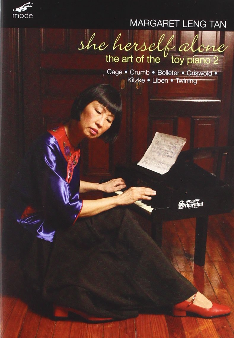 Margaret Leng Tan: She Herself Alone - The Art of the Toy Piano
