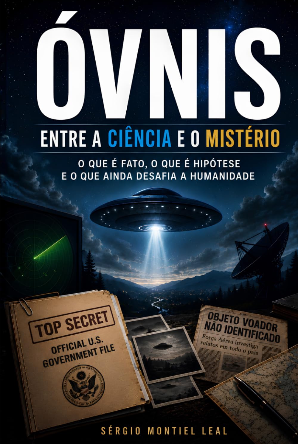 ÓVNIS - ENTRE A CIÊNCIA E O MISTÉRIO: O QUE É FATO, O QUE É HIPÓTESE E O QUE AINDA DESAFIA A HUMANIDADE