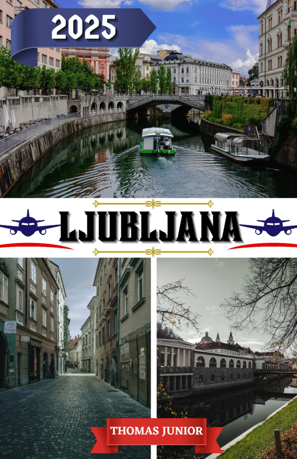 Ljubljana Travel Guide 2025: Ljubljana Uncovered – Your 2025 Insider’s Guide to Hidden Gems, Local Secrets & Must-See Experiences in Slovenia’s Enchanting Capital