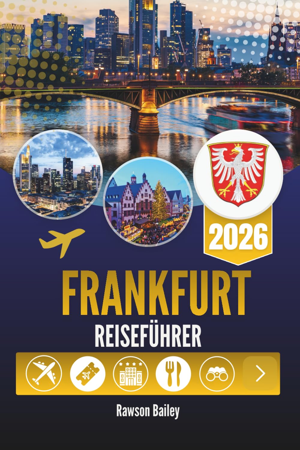 FRANKFURT REISEFÜHRER 2026: Das Herzstück der deutschen Finanzhauptstadt entdecken