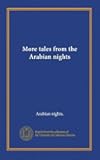 More tales from the Arabian nights