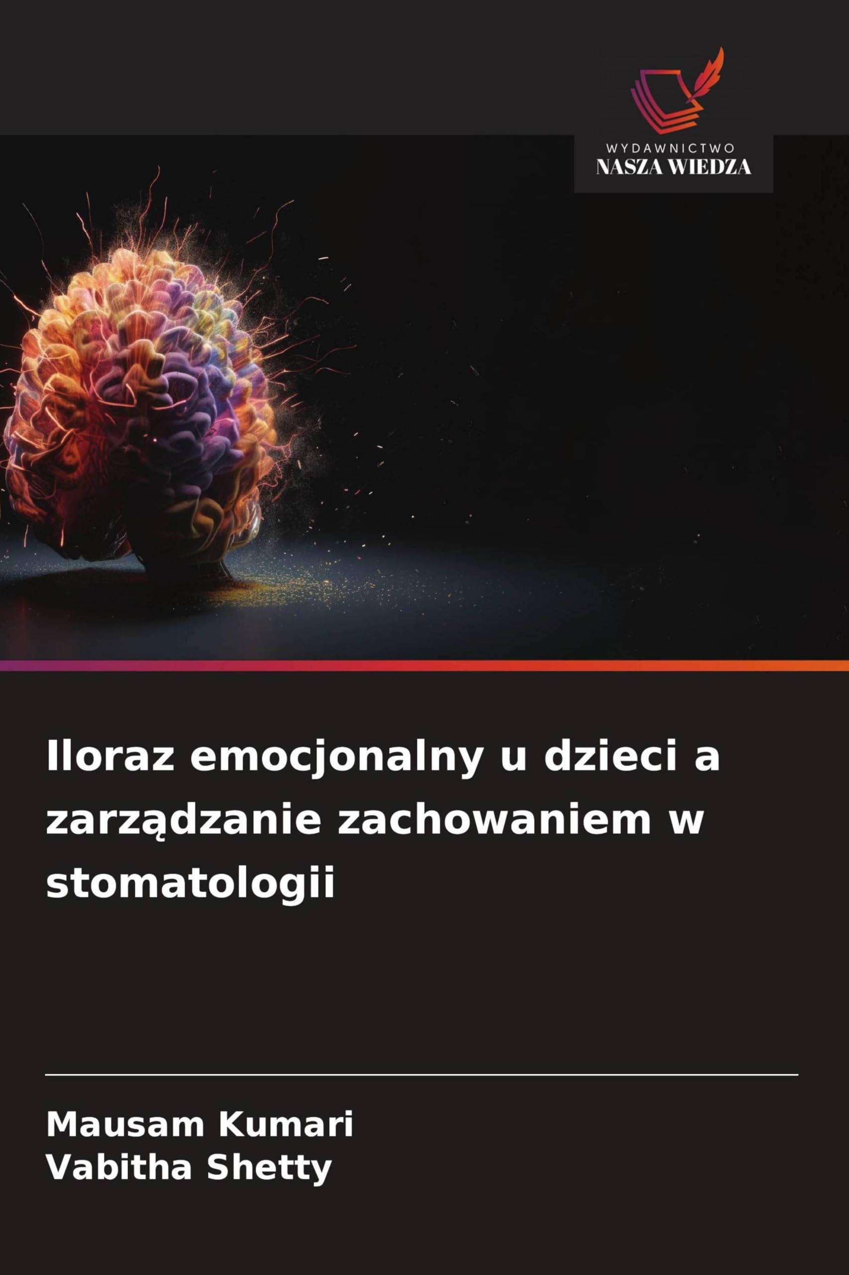 Iloraz emocjonalny u dzieci a zarządzanie zachowaniem w stomatologii