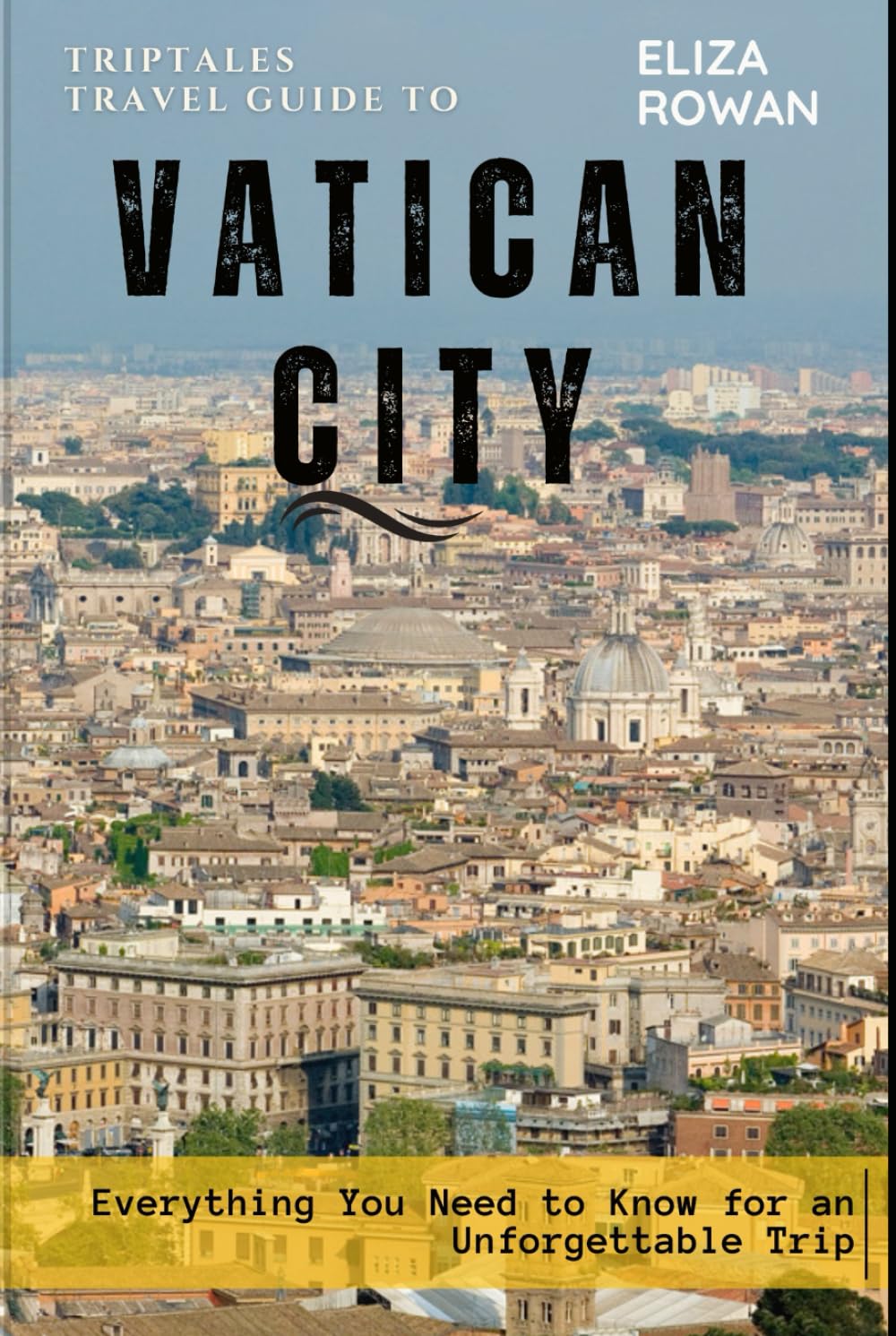 TripTales Travel Guide to Vatican City: Everything You Need to Know for an Unforgettable Trip (TripTales Travel Guide: Adventure Across Continents)      Hardcover – January 31, 2025
