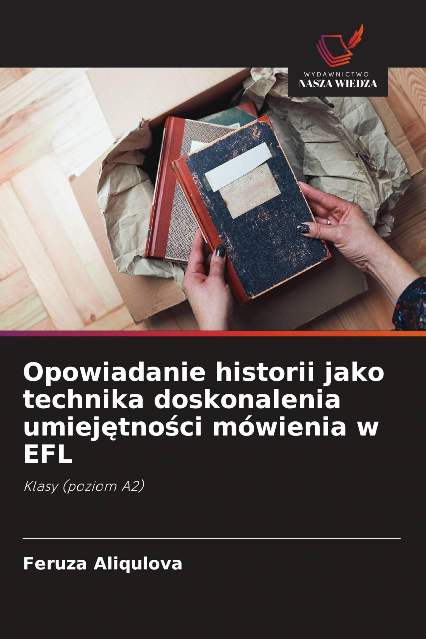 Opowiadanie historii jako technika doskonalenia umiejętności mówienia w EFL: Klasy (poziom A2)