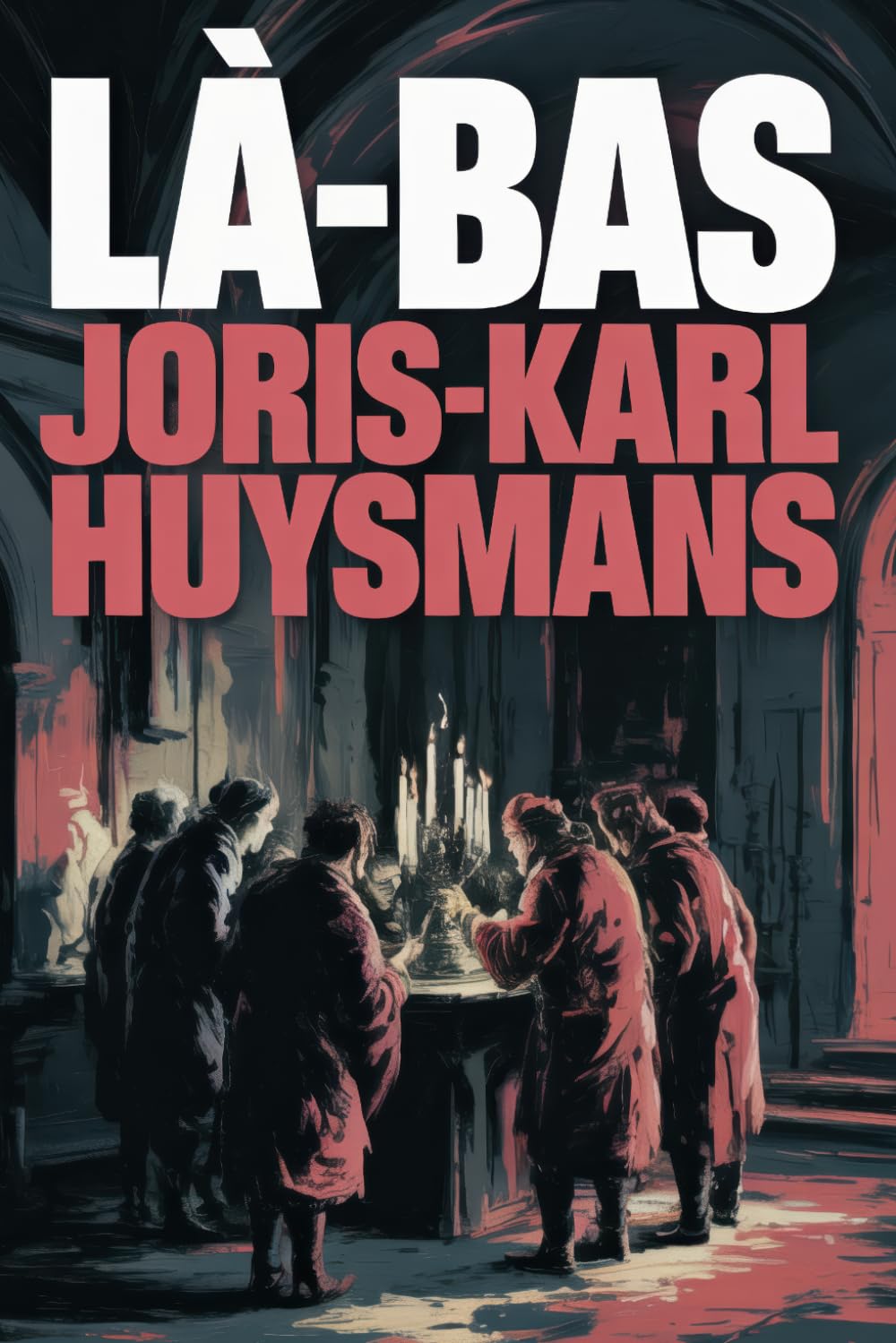 Là-Bas (Down There): A New Translation