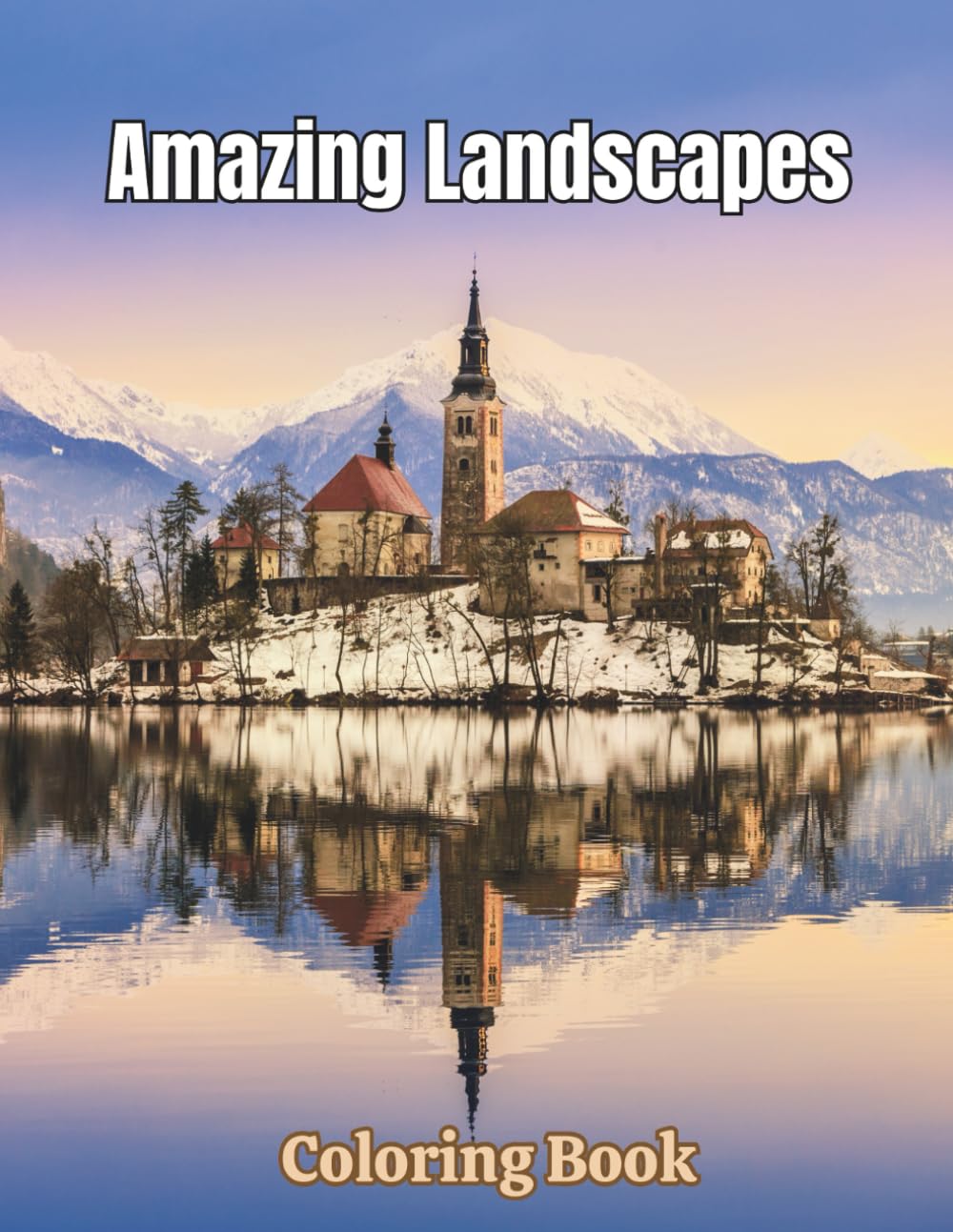 Amazing Landscapes: A Relaxing Adult Coloring Book with Beautiful Nature Scenes, Mountains, Forests, and Peaceful Landscapes for Stress Relief, Mindfulness, and Creative Expression