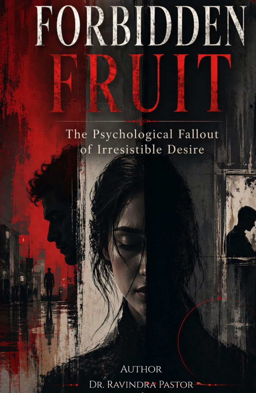 Forbidden Fruit: The Psychological Fallout of Irresistible Desire