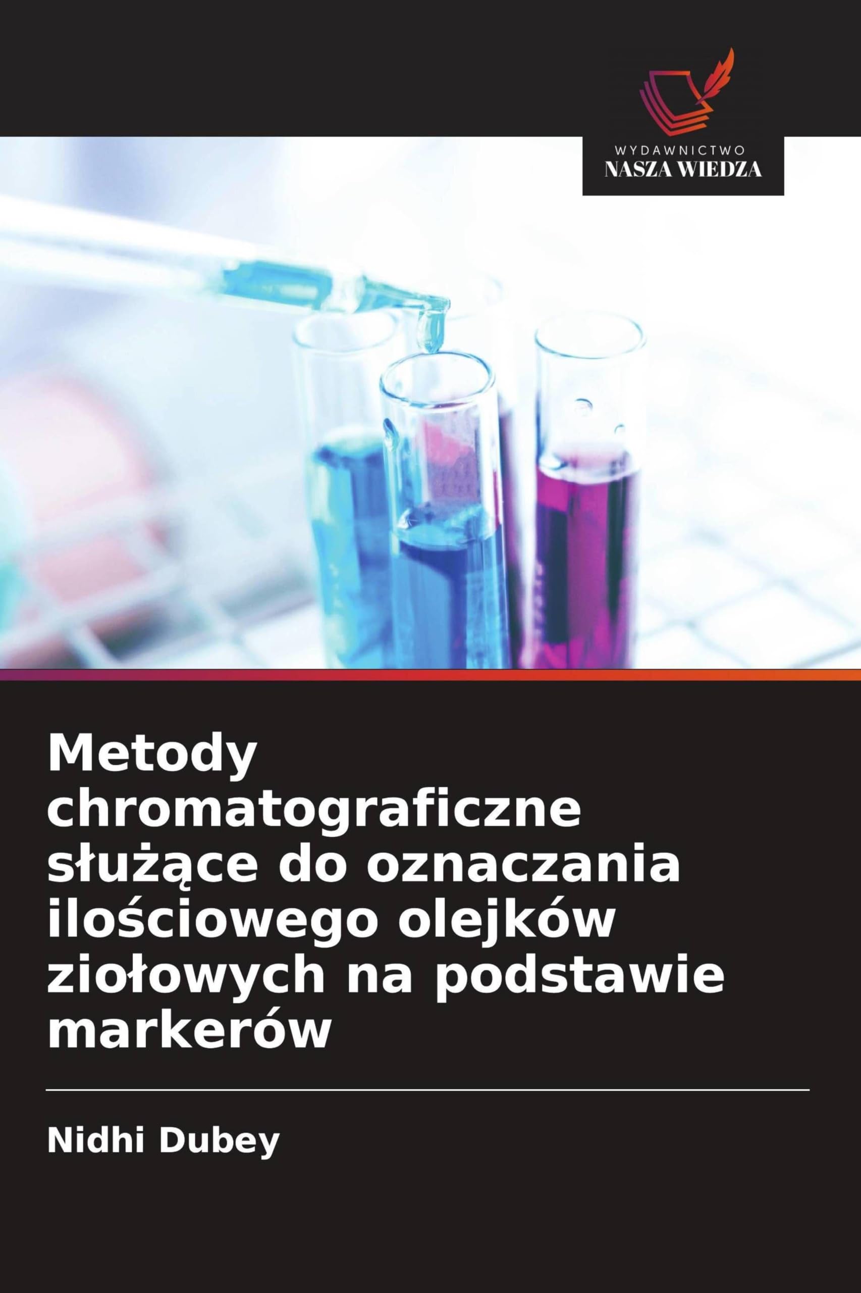 Metody chromatograficzne s¿u¿¿ce do oznaczania ilo¿ciowego olejków zio¿owych na podstawie markerów