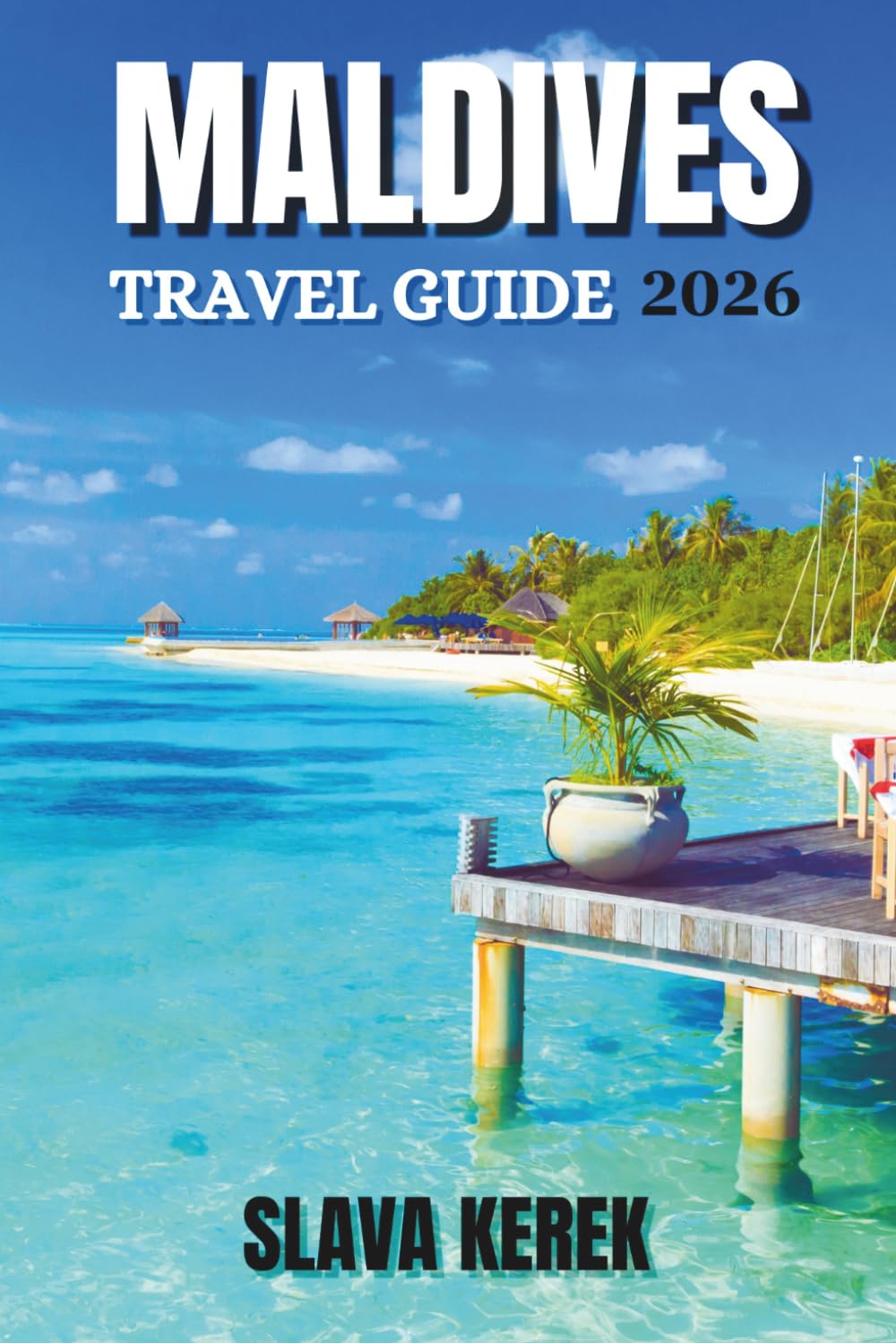 MALDIVES TRAVEL GUIDE 2026