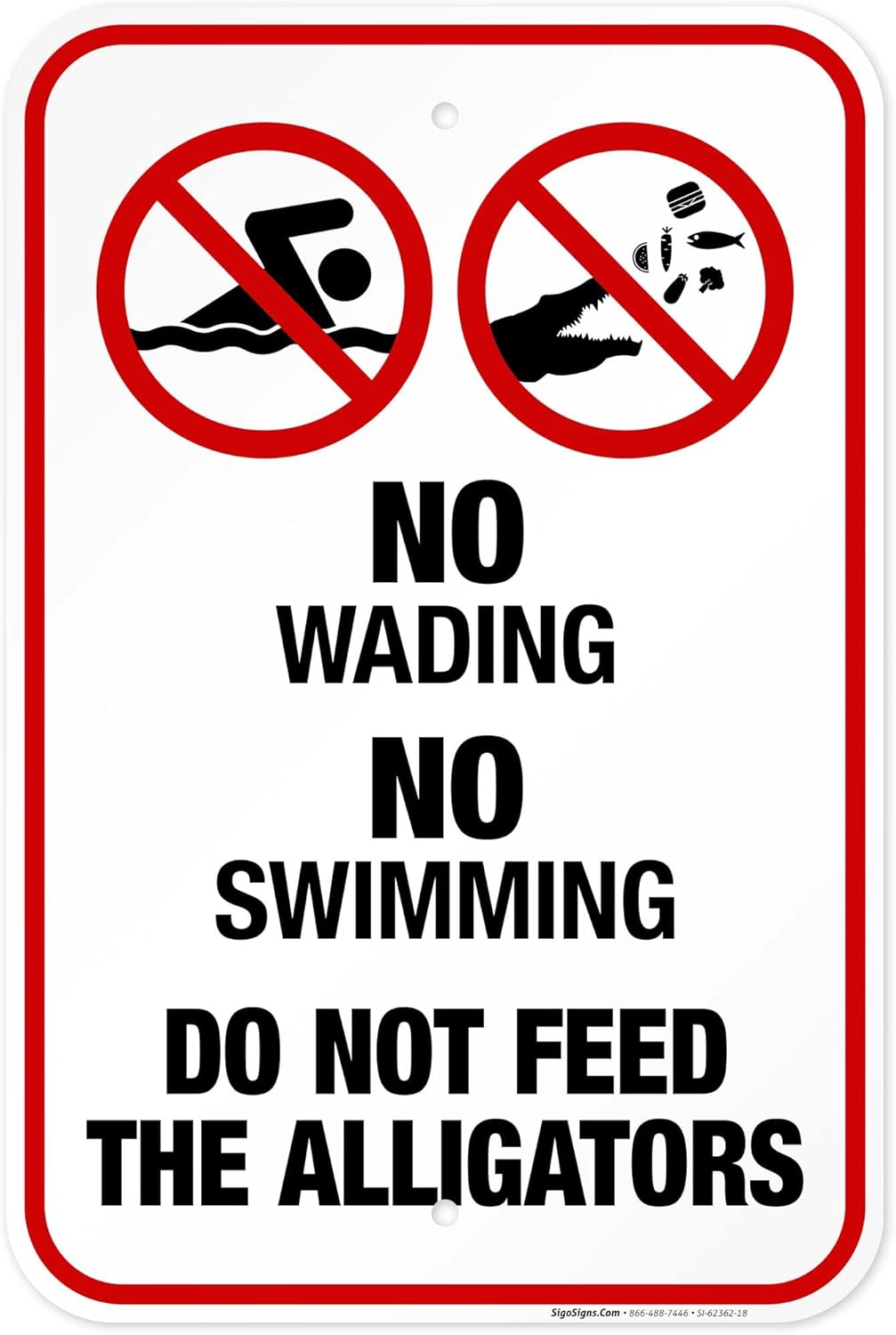 No Wading No Swimming Do Not Feed The Alligators Sign, (SI-62362) 12x18 Inches, Rust Free .063 Aluminum, Fade Resistant, Made in USA