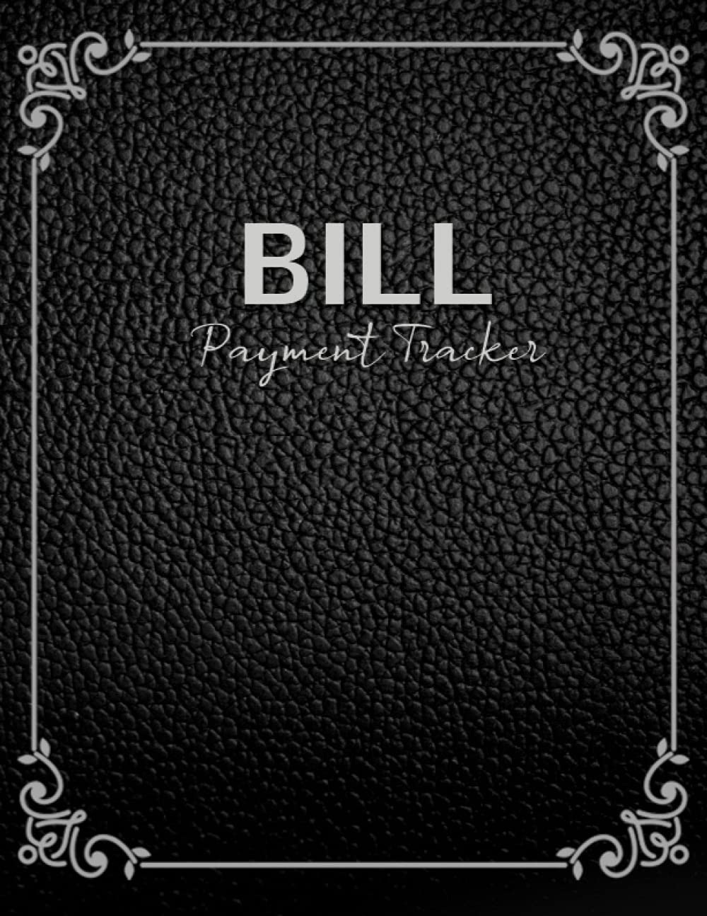 Bill Payments Tracker: 120 Pages Bill Payment Organizer Log Book Monthly Bill Planner Notebook | Expense and Bill Tracker | 8.5" x 11"