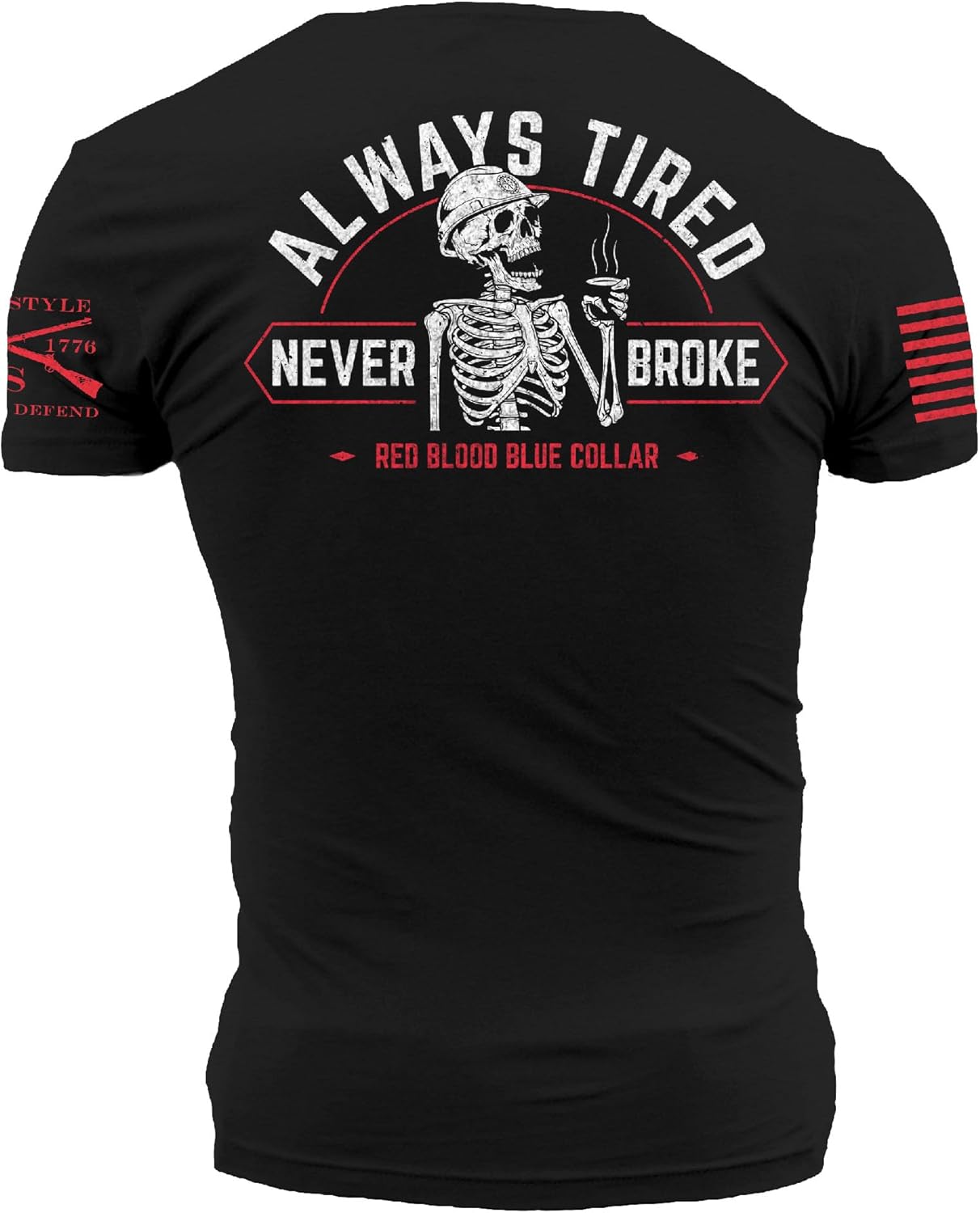 Grunt Style Always Tired Never Broke Men's T-Shirt - Image 3