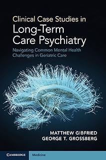 Clinical Case Studies in Long-Term Care Psychiatry