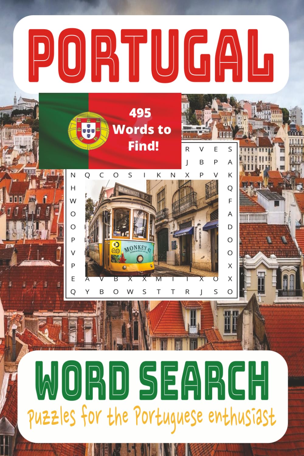 Portugal Word Search Puzzle Book: Word Search Puzzles for the Portuguese Enthusiast 495 Words To Find!