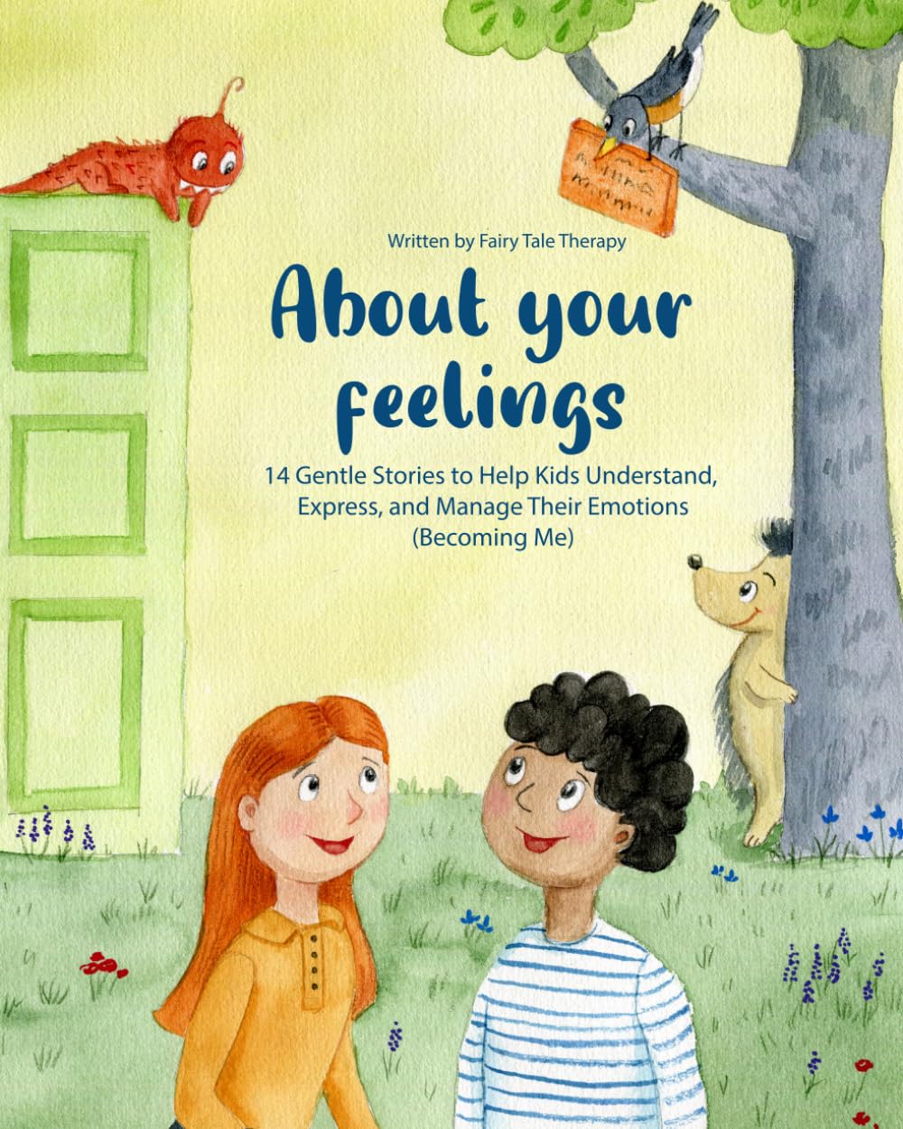 About your feelings: 14 Gentle Stories to Help Kids Understand, Express and Manage Their Emotions (Becoming Me)