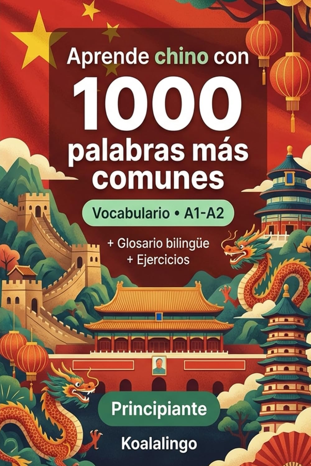 1000 Palabras Más Comunes en Chino para Principiantes: Vocabulario Esencial A1-A2 con Ejercicios y Glosario