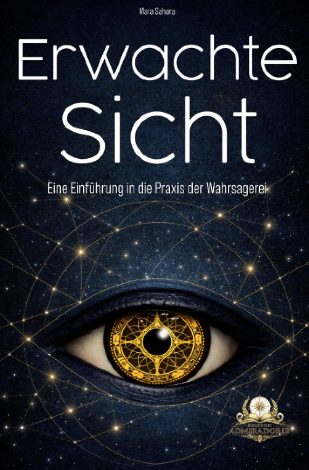Erwachte Sicht: Eine Einführung in die Praxis der Wahrsagerei