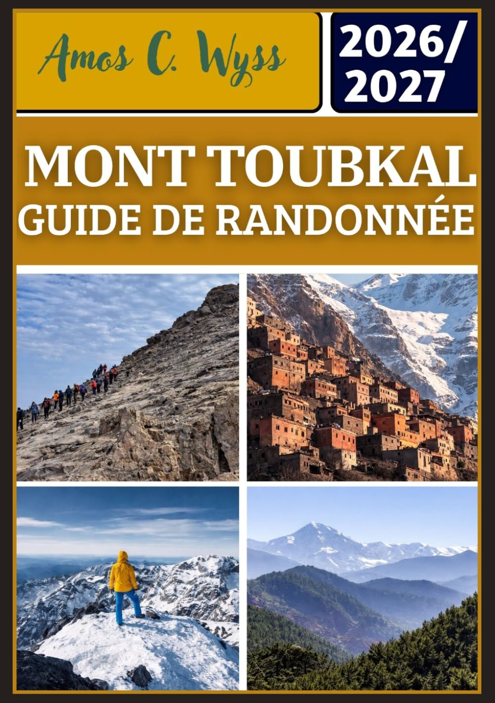 MONT TOUBKAL GUIDE DE RANDONNÉE 2026-2027: Itinéraires de randonnée pratiques, plans de trekking, réservation de refuges, préparation à l'altitude et ... de sécurité d'Imlil au sommet du Haut Atlas