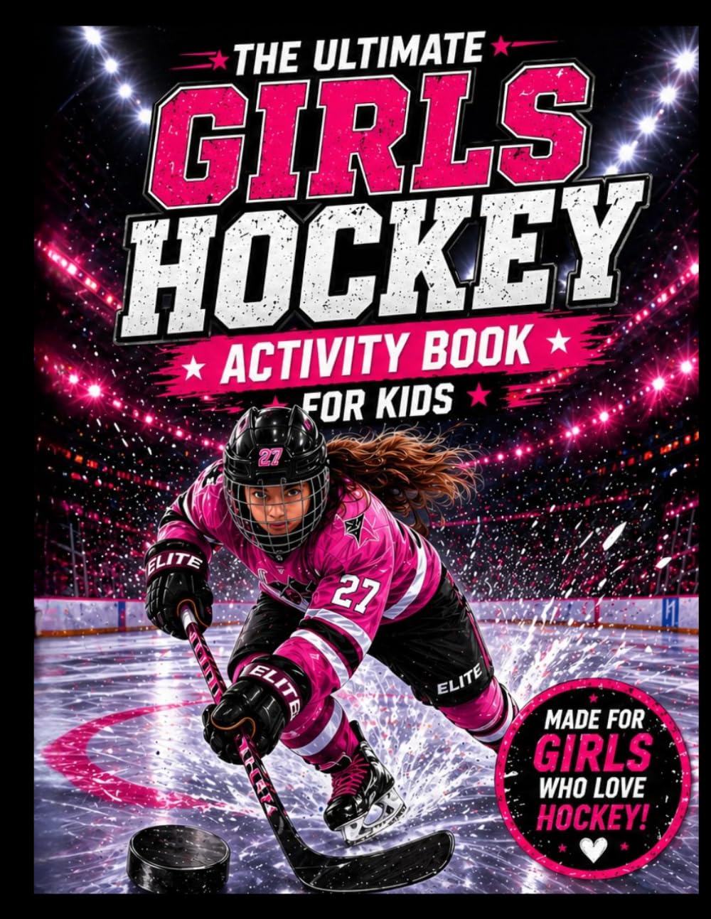 The Ultimate Girls Confidence & Activity Book: Fun Coloring, Fashion Design, Drawing & Self-Esteem Activities for Girls Ages 7–9