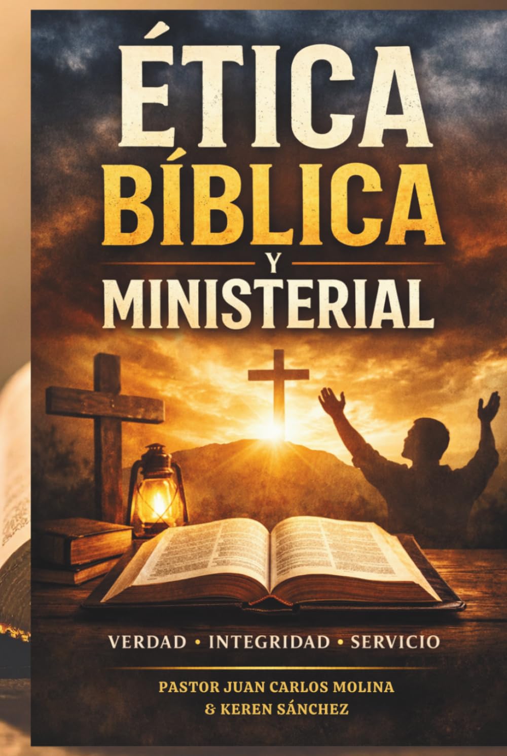 Ética Bíblica y Ministerial: Principios bíblicos para vivir en santidad, ejercer autoridad y servir con integridad