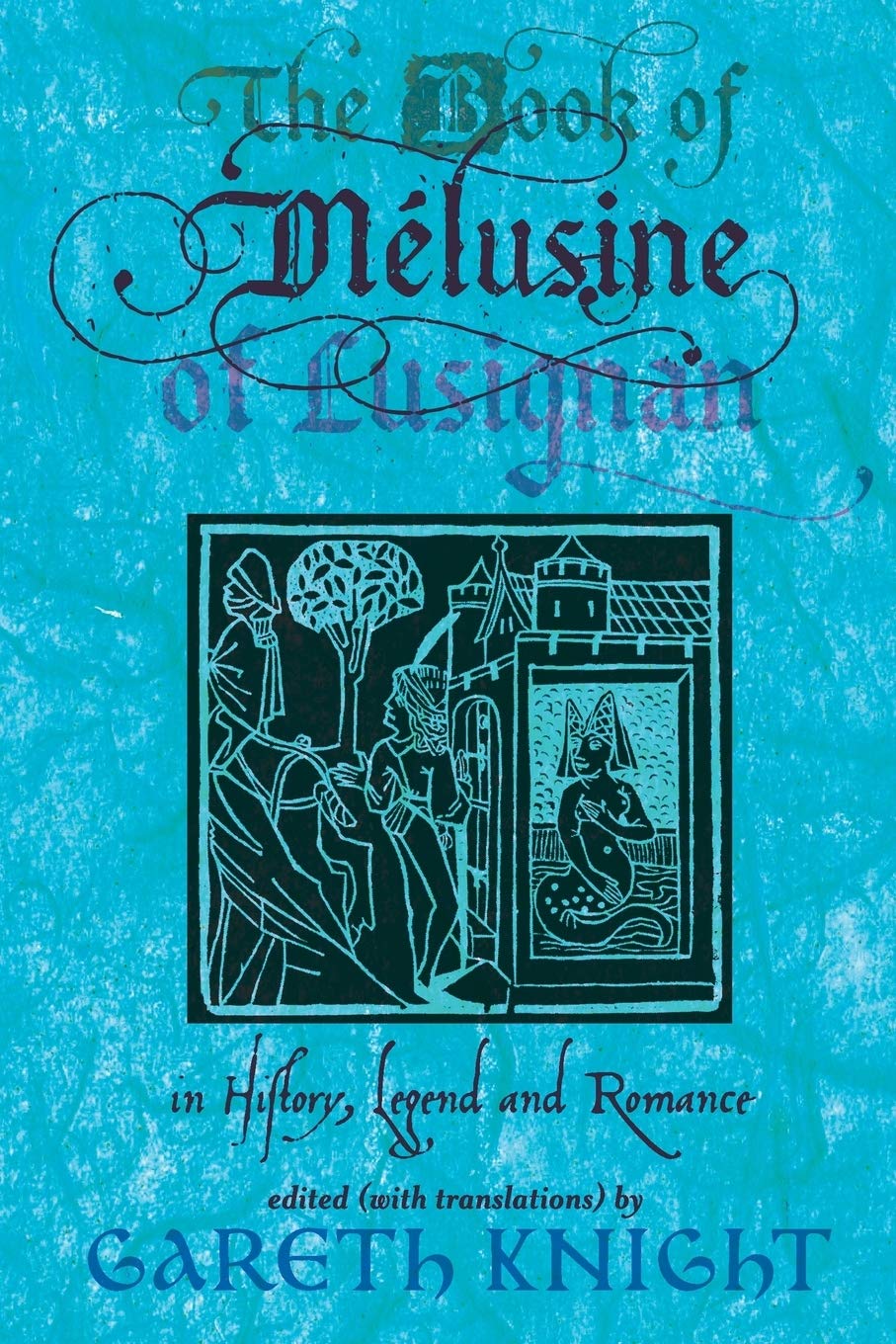 The Book of Melusine of Lusignan: In History, Legend and Romance