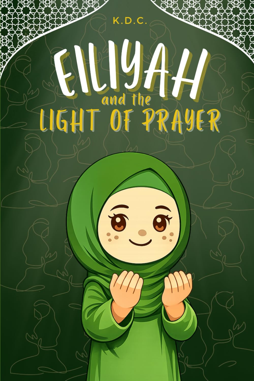 Eiliyah and the Light of Prayer: 3 (Eiliyah Grows Her Deen)
