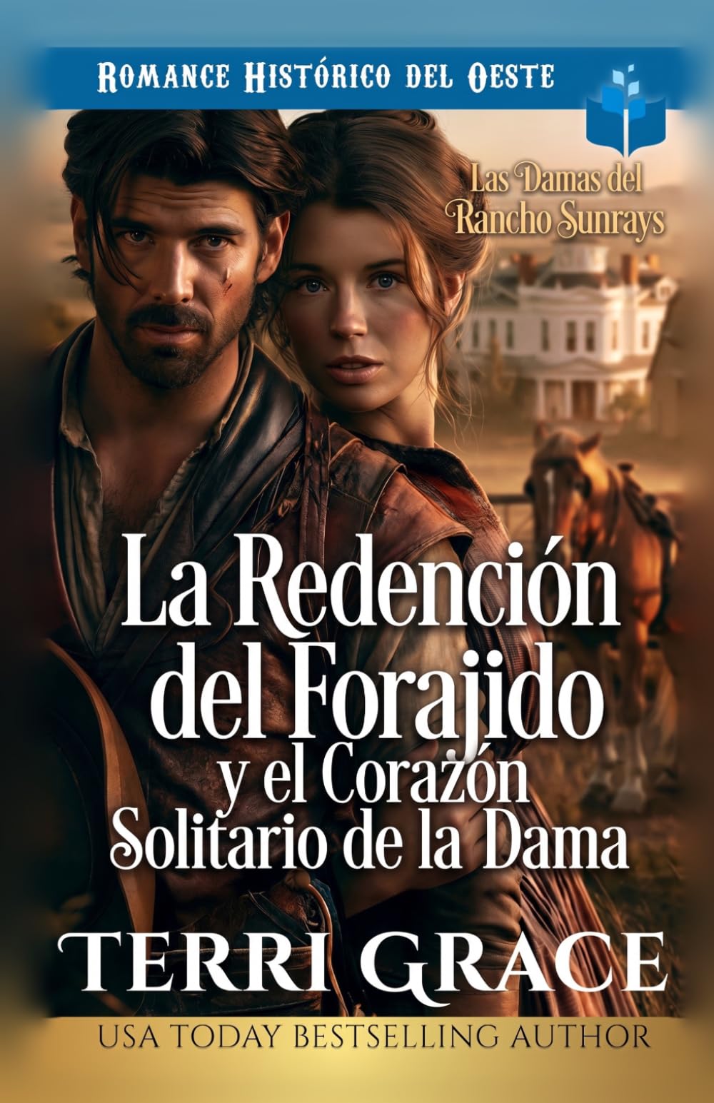 La Redención del Forajido y el Corazón Solitario de la Dama: Romance Histórico del oeste (Las Damas dell Rancho Sunrays)