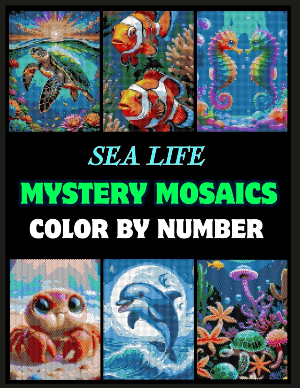 Aqua Sea Life Color by Number: Ocean Animals Including Dolphins, Whales, Turtles, Octopus, Starfish & More: 50 Calming Ocean-Themed Coloring Pages for ... Single-Sided Mosaic Art for Stress Relief