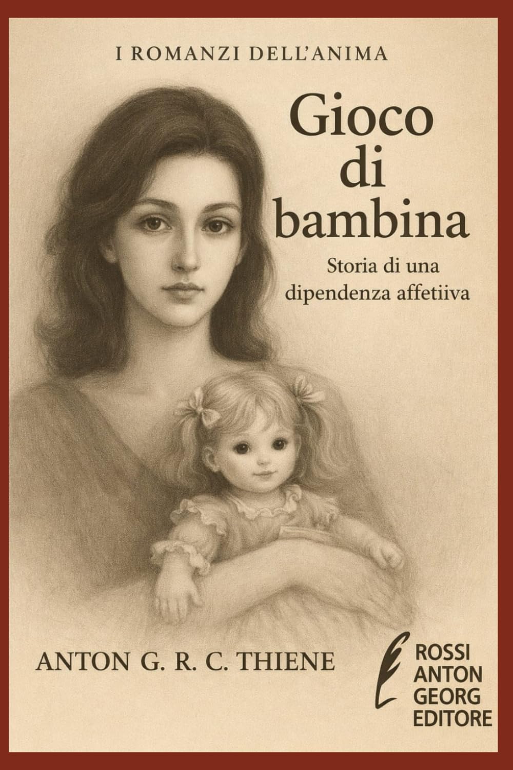 Gioco di Bambina: Storia di una dipendenza affettiva (I Romanzi dell'Anima)