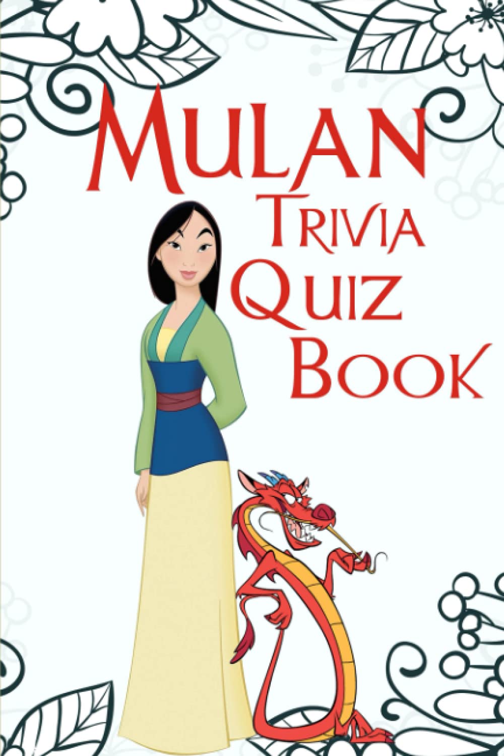 Mulan Trivia Quiz Book: 195 questions to challenge your knowledge
