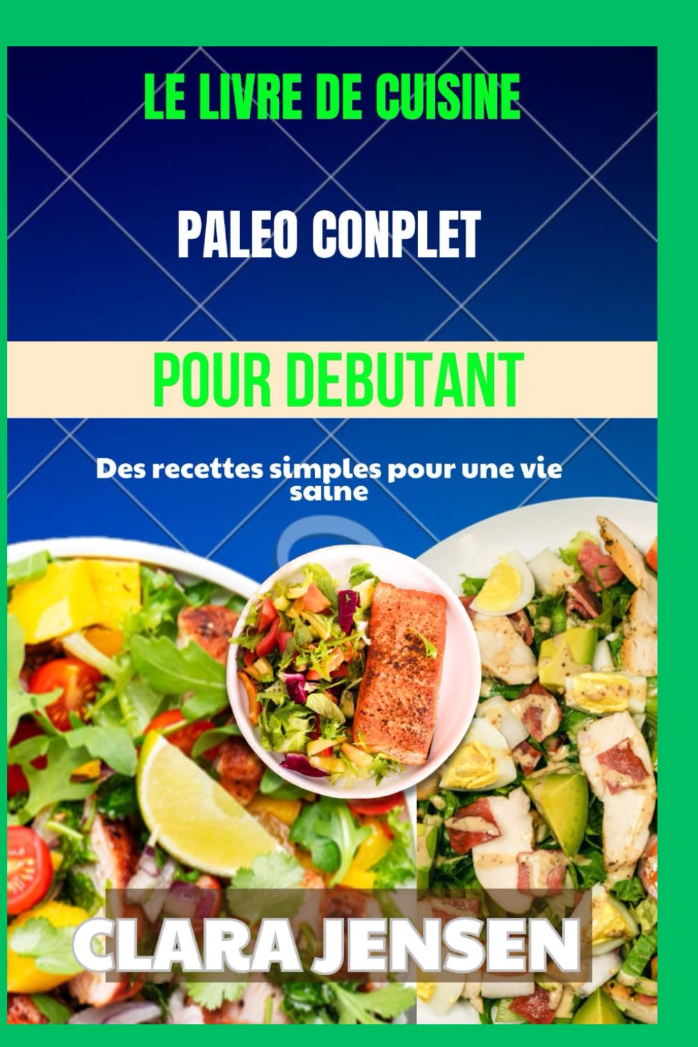 Le livre de cuisine paléo complet pour débutants