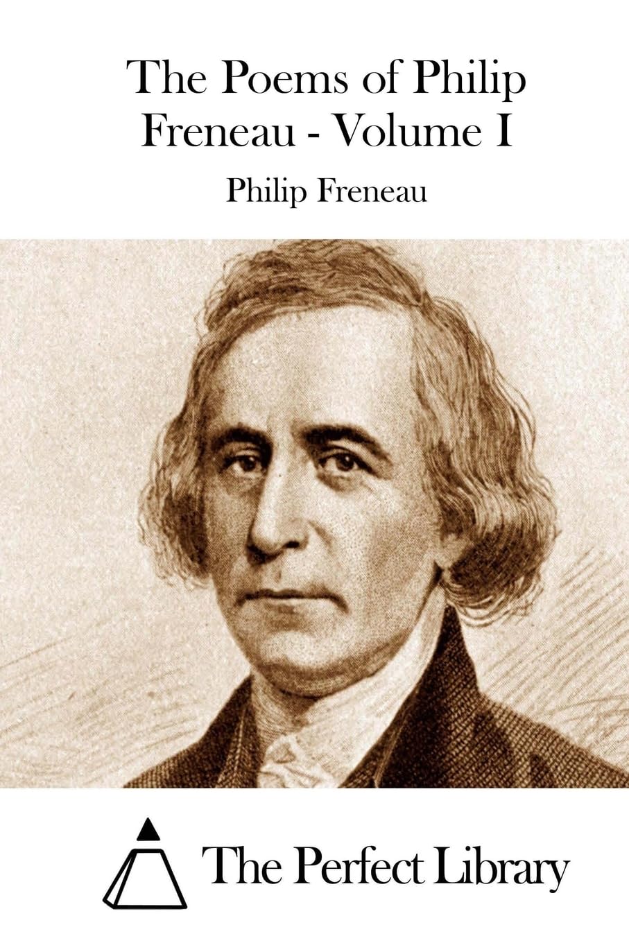 The Poems of Philip Freneau - Volume I (Perfect Library)